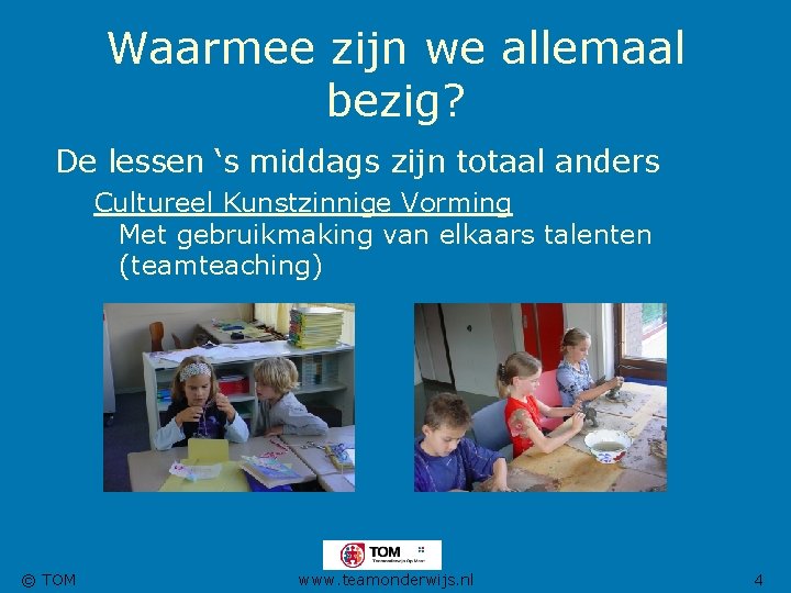 Waarmee zijn we allemaal bezig? De lessen ‘s middags zijn totaal anders Cultureel Kunstzinnige