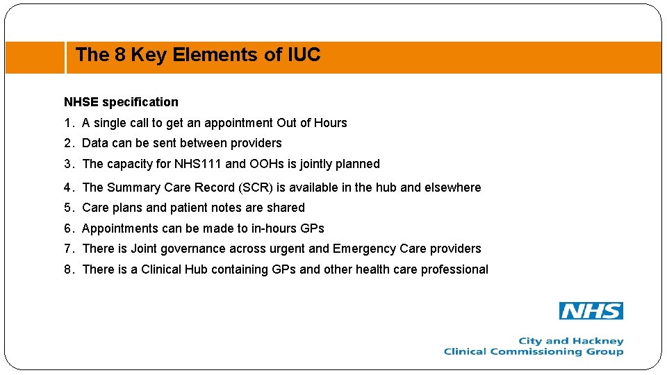 The 8 Key Elements of IUC NHSE specification 1. A single call to get