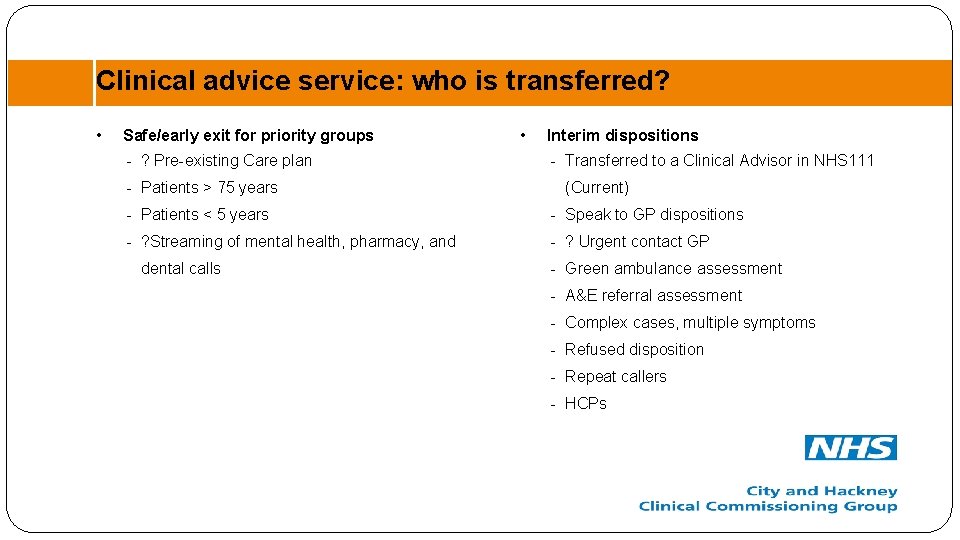 Clinical advice service: who is transferred? • Safe/early exit for priority groups - ?