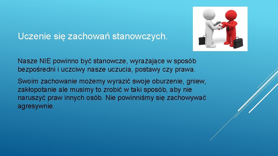 Uczenie się zachowań stanowczych. Nasze NIE powinno być stanowcze, wyrażające w sposób bezpośredni i