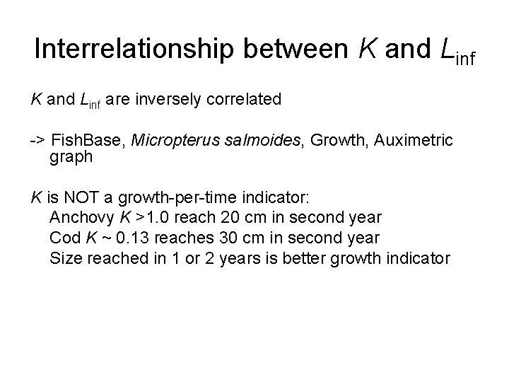 Interrelationship between K and Linf are inversely correlated -> Fish. Base, Micropterus salmoides, Growth,
