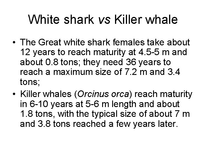 White shark vs Killer whale • The Great white shark females take about 12