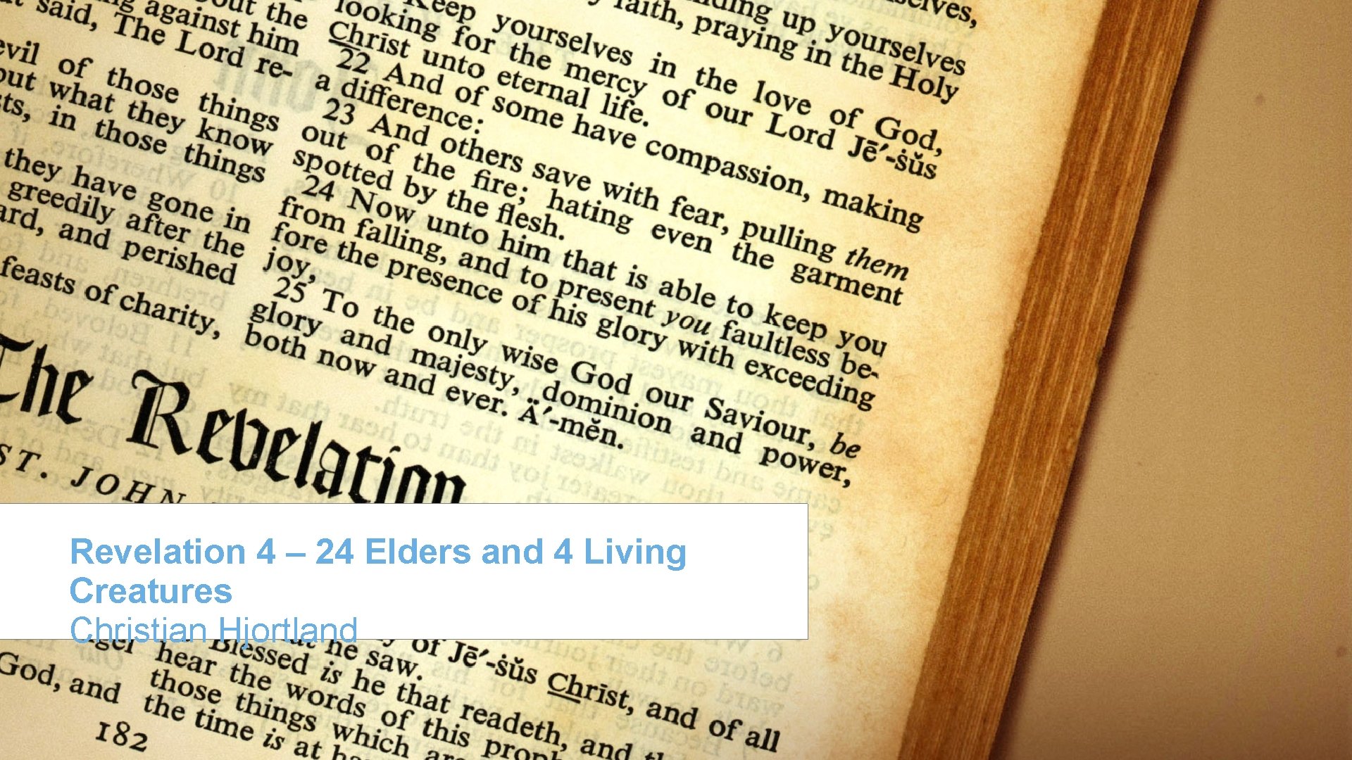 Revelation 4 – 24 Elders and 4 Living Creatures Christian Hjortland 