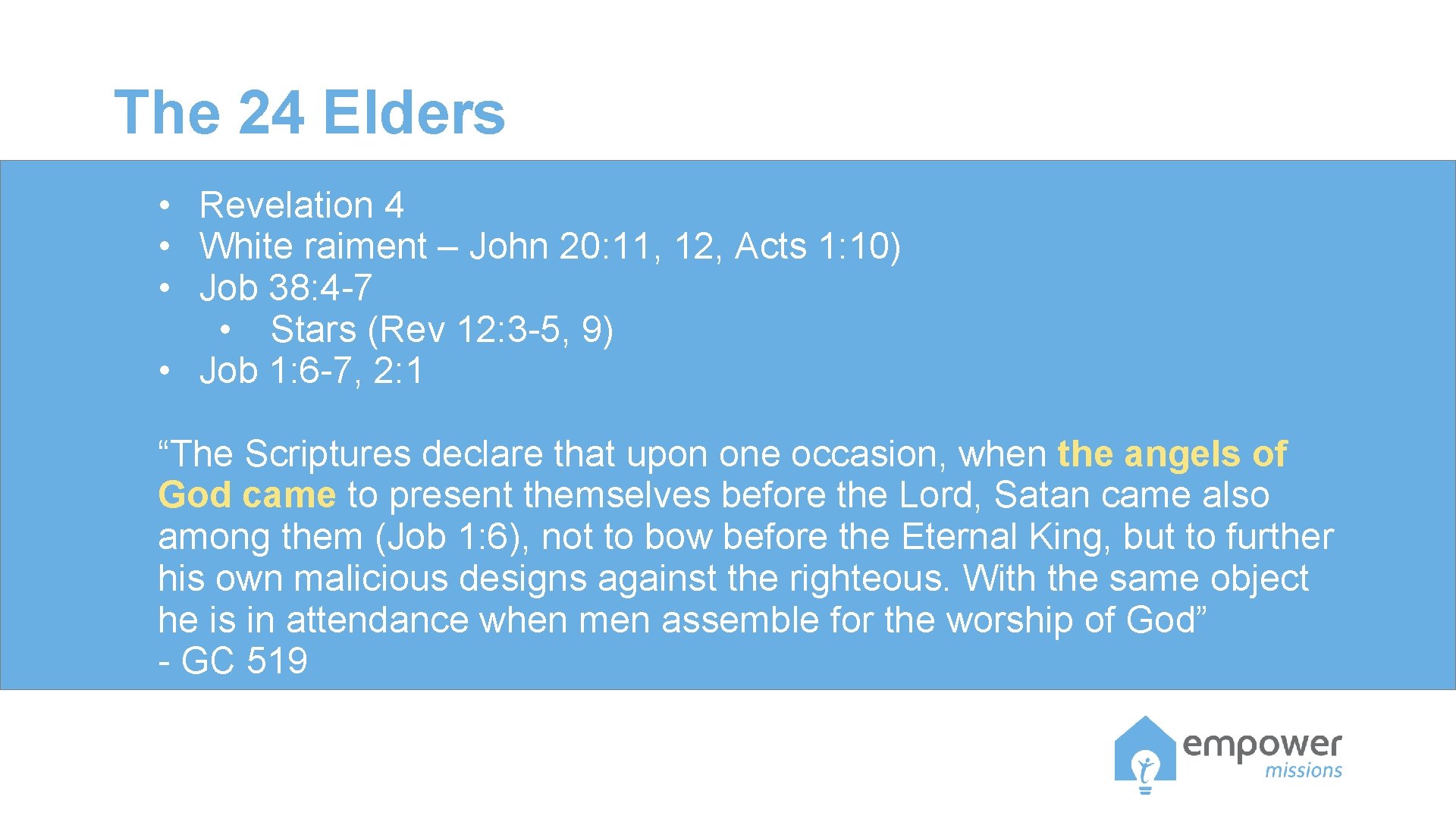 The 24 Elders • Revelation 4 • White raiment – John 20: 11, 12,