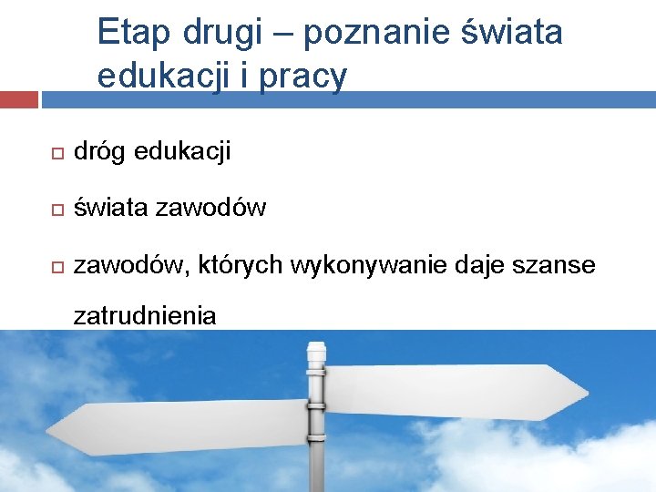 Etap drugi – poznanie świata edukacji i pracy dróg edukacji świata zawodów, których wykonywanie