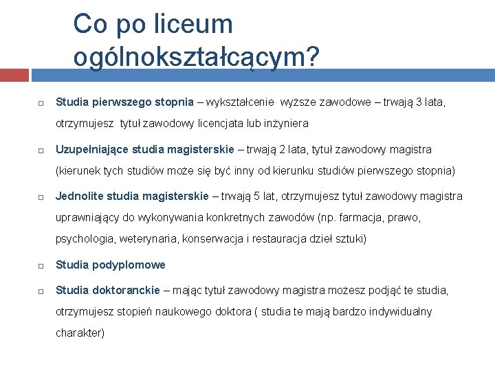 Co po liceum ogólnokształcącym? Studia pierwszego stopnia – wykształcenie wyższe zawodowe – trwają 3