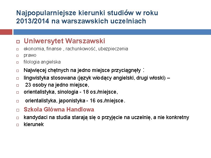 Najpopularniejsze kierunki studiów w roku 2013/2014 na warszawskich uczelniach Uniwersytet Warszawski ekonomia, finanse ,