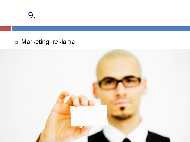 9. Marketing, reklama 