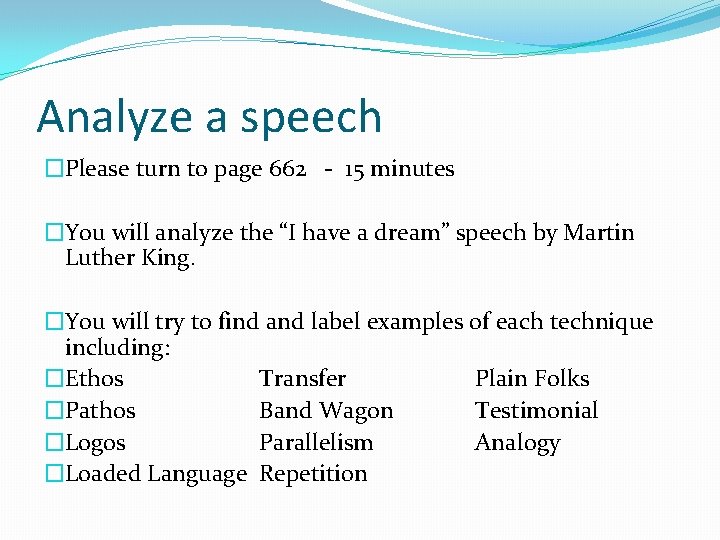Analyze a speech �Please turn to page 662 - 15 minutes �You will analyze