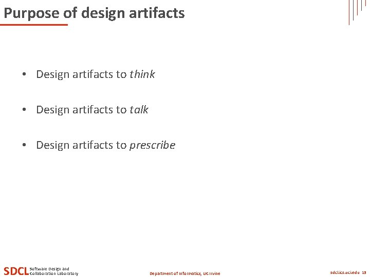 Purpose of design artifacts • Design artifacts to think • Design artifacts to talk
