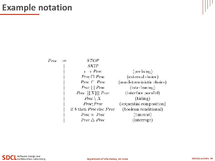 Example notation SDCL Software Design and Collaboration Laboratory Department of Informatics, UC Irvine sdcl.