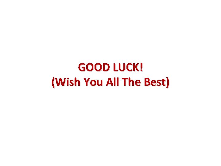 GOOD LUCK! (Wish You All The Best) 