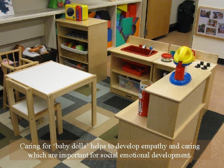 Caring for ‘baby dolls’ helps to develop empathy and caring which are important for