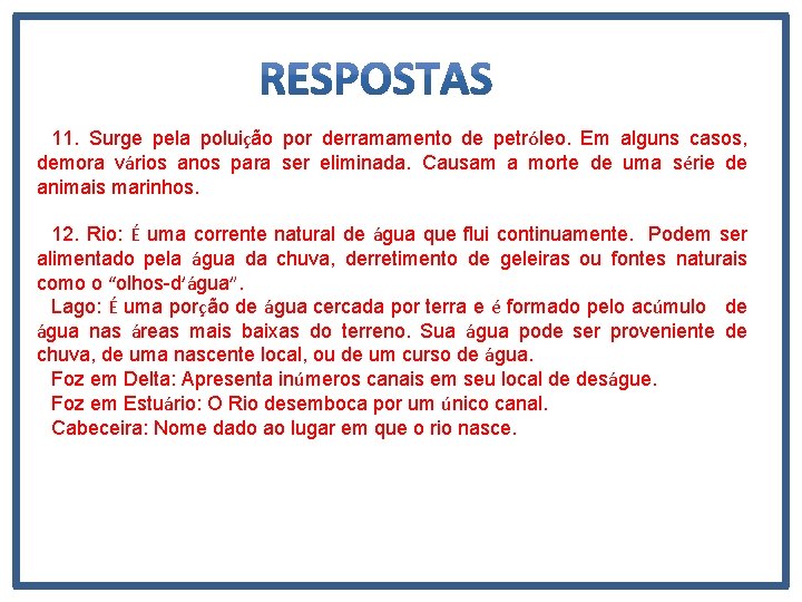 11. Surge pela poluição por derramamento de petróleo. Em alguns casos, demora vários anos