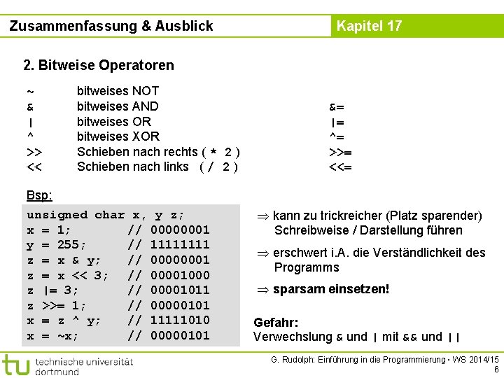 Zusammenfassung & Ausblick Kapitel 17 2. Bitweise Operatoren ~ & | ^ >> <<