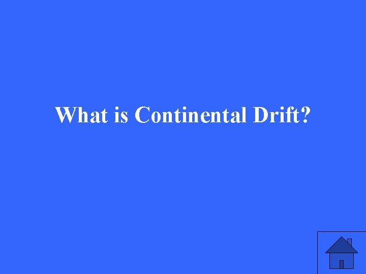 What is Continental Drift? 