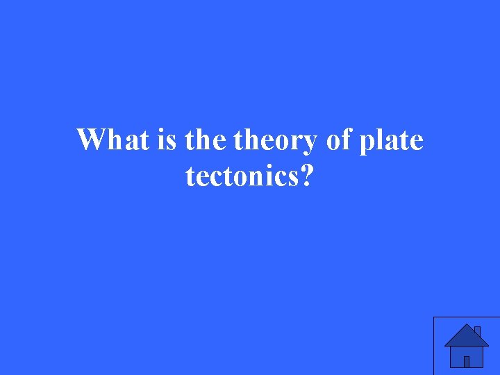 What is theory of plate tectonics? 