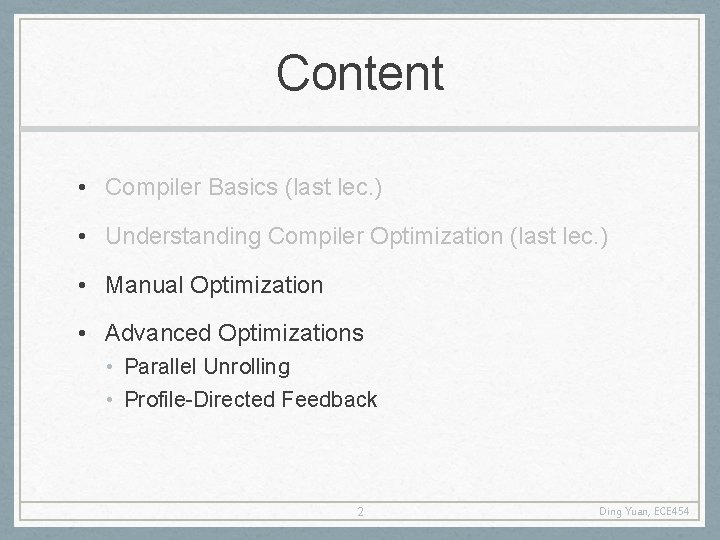 Content • Compiler Basics (last lec. ) • Understanding Compiler Optimization (last lec. )