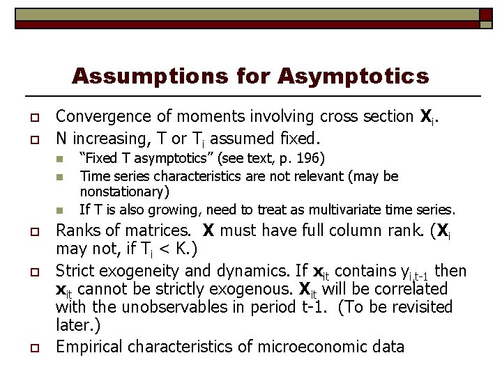 Assumptions for Asymptotics o o Convergence of moments involving cross section Xi. N increasing,