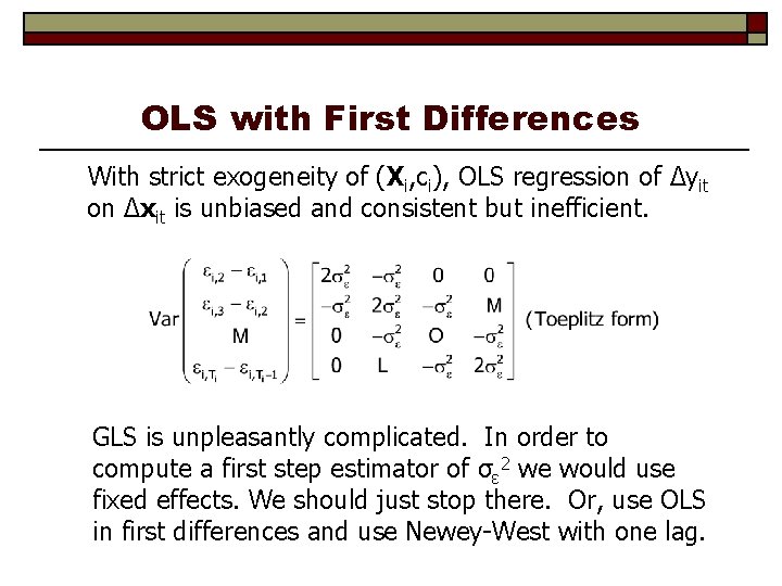 OLS with First Differences With strict exogeneity of (Xi, ci), OLS regression of Δyit