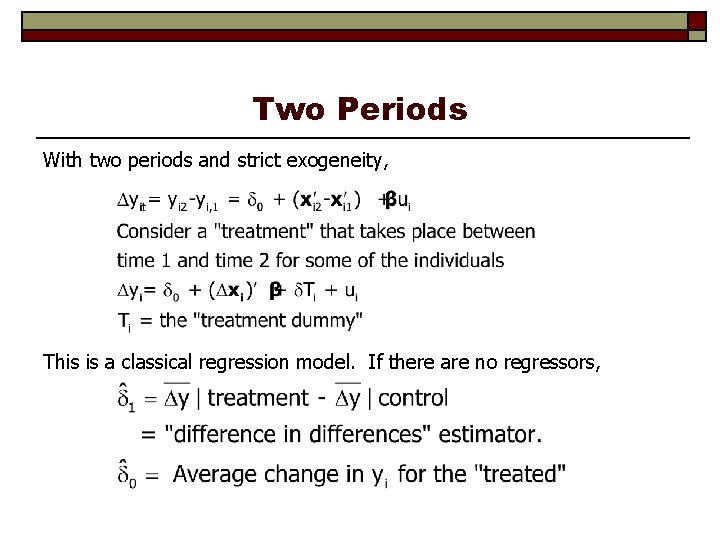 Two Periods With two periods and strict exogeneity, This is a classical regression model.