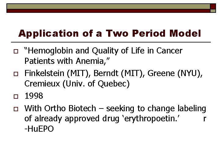 Application of a Two Period Model o o “Hemoglobin and Quality of Life in