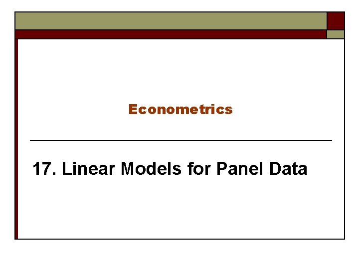 Econometrics 17. Linear Models for Panel Data 