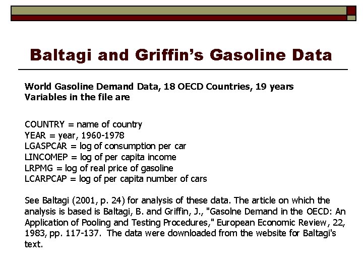 Baltagi and Griffin’s Gasoline Data World Gasoline Demand Data, 18 OECD Countries, 19 years