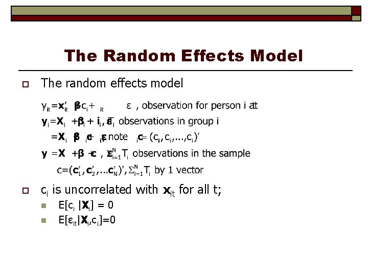 The Random Effects Model o The random effects model o ci is uncorrelated with