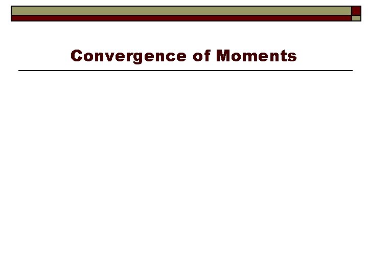 Convergence of Moments 
