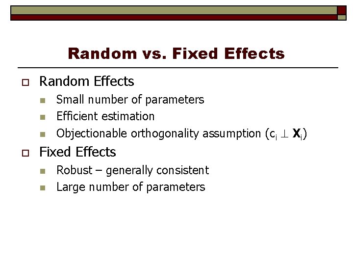 Random vs. Fixed Effects o Random Effects n n n o Small number of