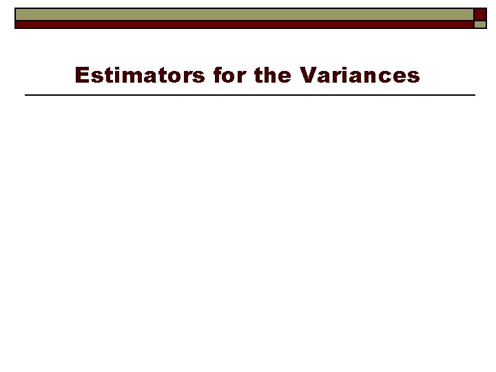 Estimators for the Variances 