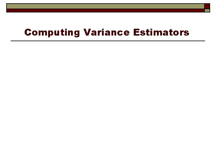 Computing Variance Estimators 