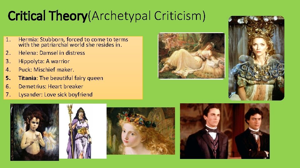 Critical Theory(Archetypal Criticism) 1. 2. 3. 4. 5. 6. 7. Hermia: Stubborn, forced to Critical Theory(Archetypal Criticism) 1. 2. 3. 4. 5. 6. 7. Hermia: Stubborn, forced to