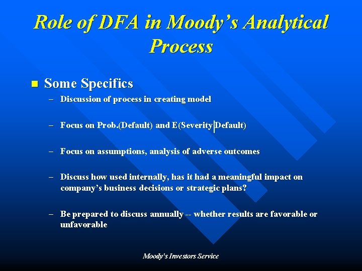 Role of DFA in Moody’s Analytical Process n Some Specifics – Discussion of process