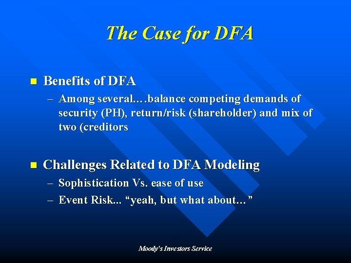 The Case for DFA n Benefits of DFA – Among several…. balance competing demands