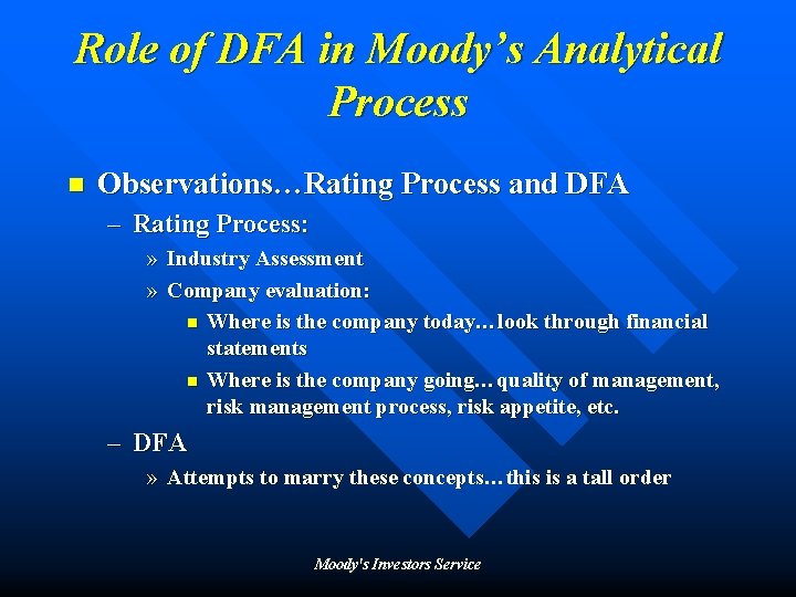 Role of DFA in Moody’s Analytical Process n Observations…Rating Process and DFA – Rating