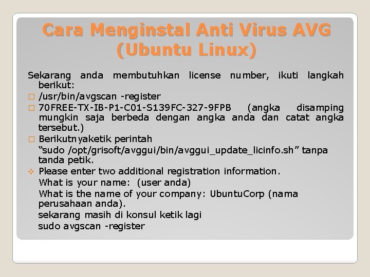 Cara Menginstal Anti Virus AVG (Ubuntu Linux) Sekarang anda membutuhkan license number, ikuti langkah