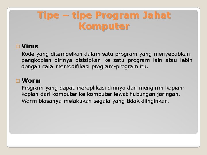Tipe – tipe Program Jahat Komputer � Virus Kode yang ditempelkan dalam satu program
