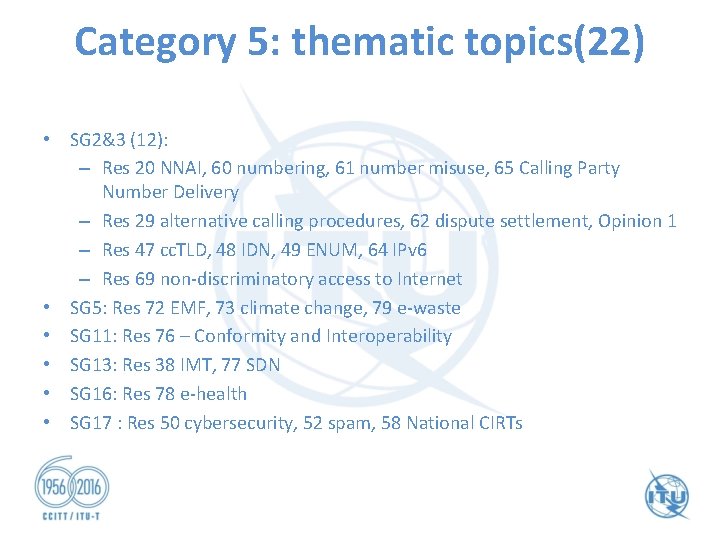Category 5: thematic topics(22) • SG 2&3 (12): – Res 20 NNAI, 60 numbering,