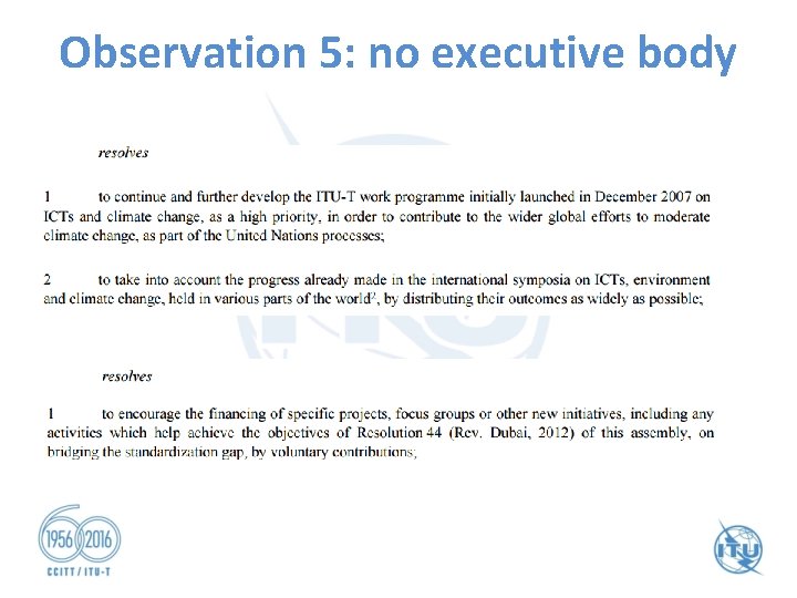 Observation 5: no executive body 