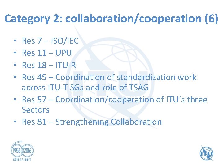 Category 2: collaboration/cooperation (6) Res 7 – ISO/IEC Res 11 – UPU Res 18