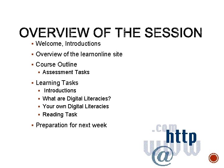 § Welcome, Introductions § Overview of the learnonline site § Course Outline § Assessment