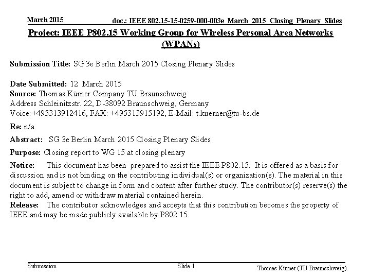 March 2015 doc. : IEEE 802. 15 -15 -0259 -000 -003 e_March_2015_Closing_Plenary_Slides Project: IEEE