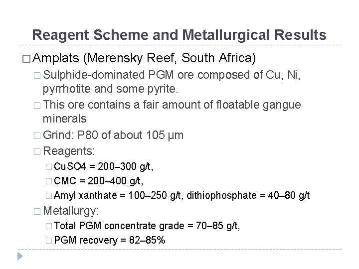 Reagent Scheme and Metallurgical Results � Amplats (Merensky Reef, South Africa) � Sulphide-dominated PGM