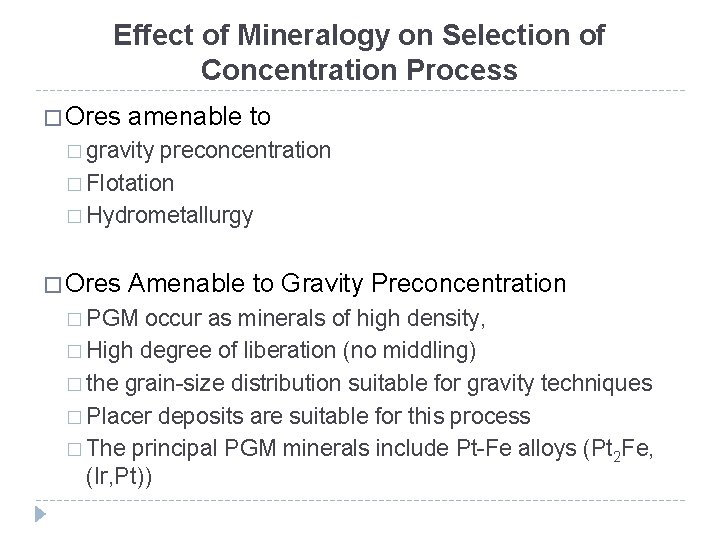 Effect of Mineralogy on Selection of Concentration Process � Ores amenable to � gravity