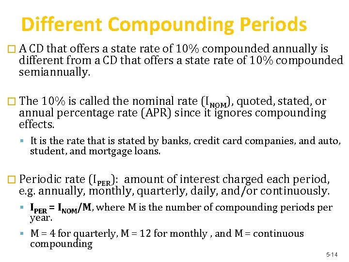 Different Compounding Periods � A CD that offers a state rate of 10% compounded