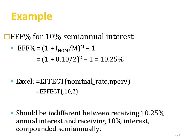 Example �EFF% for 10% semiannual interest EFF%= (1 + INOM/M)M – 1 = (1