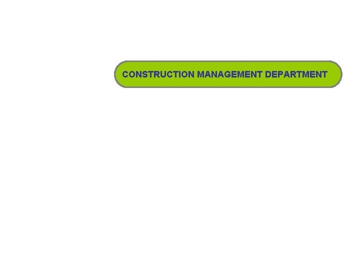 CONSTRUCTION MANAGEMENT DEPARTMENT 
