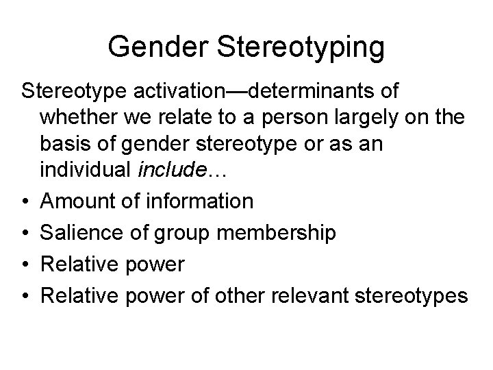Gender Stereotyping Stereotype activation—determinants of whether we relate to a person largely on the